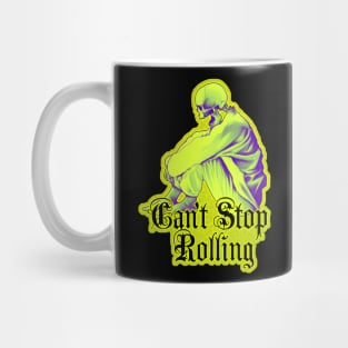 Can't Stop Rolling - Dead can't stop me Mug